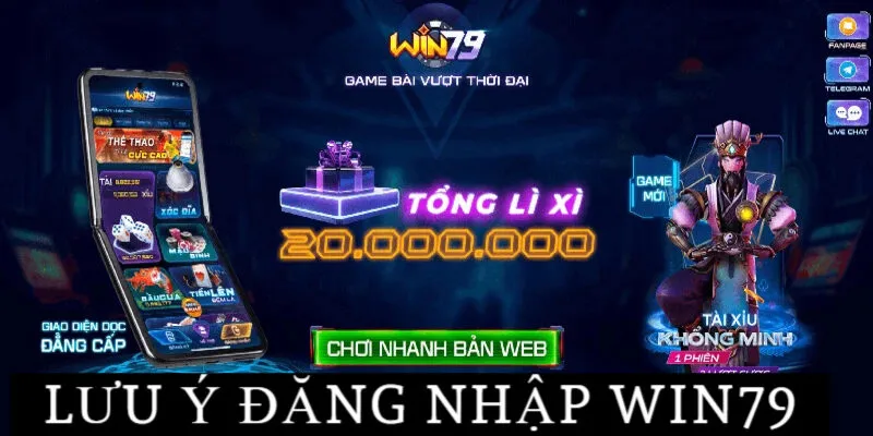 Lưu ý quan trọng khi đăng nhập Win79 